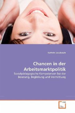 Chancen in der Arbeitsmarktpolitik - Jacubasch, Kathrin