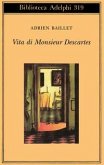 Vita di monsieur Descartes Vita di monsieur Descartes