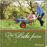 Die Liebe feiern Die Liebe feiern
