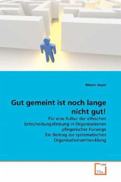 Gut gemeint ist noch lange nicht gut! - Geyer, Maren