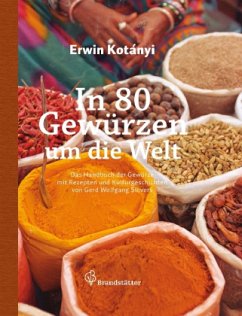 In 80 Gewürzen um die Welt - Kotányi, Erwin; Sievers, Gerd Wolfgang; Sievers, Gerd Wolfgang