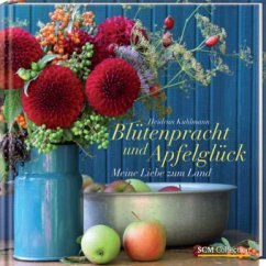 Blütenpracht und Apfelglück - Kuhlmann, Heidrun
