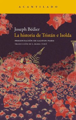 La historia de Tristán e Isolda - Bédier, Joseph