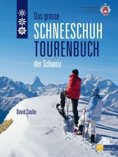 Das große Schneeschuhtourenbuch der Schweiz - Coulin, David