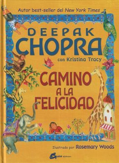 Camino a la felicidad - Chopra, Deepak; Tracy, Kristina