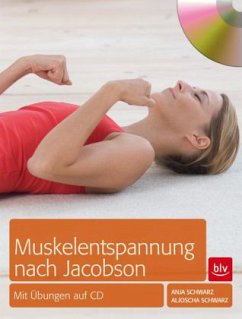 Muskelentspannung nach Jacobson, m. Audio-CD - Schwarz, Anja; Schwarz, Aljoscha A.