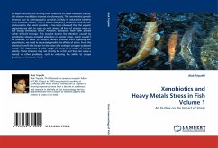 Xenobiotics and Heavy Metals Stress in Fish Volume 1 - Tripathi, Alok