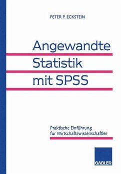 Angewandte Statistik mit SPSS: Praktische Einführung für Wirtschaftswissenschaftler - Eckstein, Peter P.