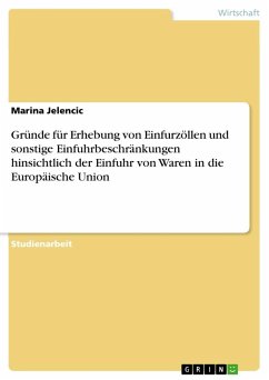 Gründe für Erhebung von Einfurzöllen und sonstige Einfuhrbeschränkungen hinsichtlich der Einfuhr von Waren in die Europäische Union - Jelencic, Marina