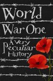 World War One: A Very Peculiar History(tm)
