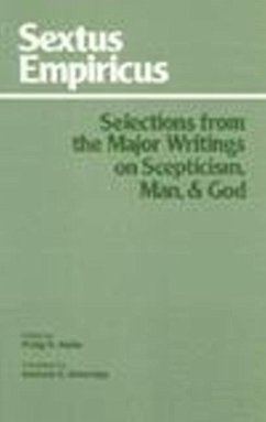 Sextus Empiricus: Selections from the Major Writings on Scepticism, Man, and God - Empiricus, Sextus; Etheridge , Sanford G.