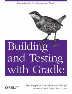Building and Testing with Gradle: Understanding Next-Generation Builds - Berglund, Tim; Mccullough, Matthew