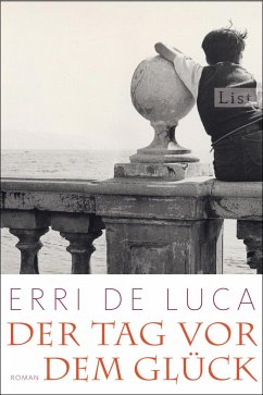 Der Tag vor dem Glück - De Luca, Erri