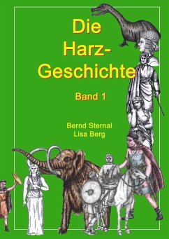 Die Harz - Geschichte 1 - Sternal, Bernd;Berg, Lisa