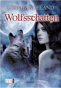 Wolfsschatten / Geschöpfe der Nacht Bd.8 - Handeland, Lori