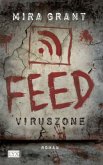 Feed - Viruszone / Newsflash Trilogie Bd.1