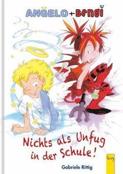 Angelo + Bengi: Nichts als Unfug in der Schule - Rittig, Gabriele