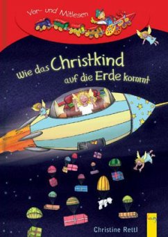 Wie das Christkind auf die Erde kommt - Rettl, Christine