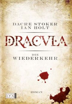 Dracula - Die Wiederkehr - Stoker, Dacre;Holt, Ian