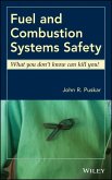 Fuel and Combustion Systems Safety: What You Don't Know Can Kill You!