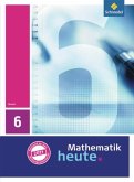 Mathematik heute 6. Schulbuch. Hessen