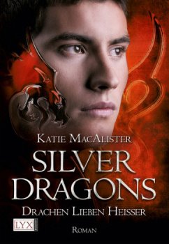 Drachen lieben heißer / Silver Dragons Trilogie Bd.3 - MacAlister, Katie