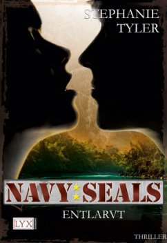 Entlarvt / Navy Seals Bd.2 - Tyler, Stephanie