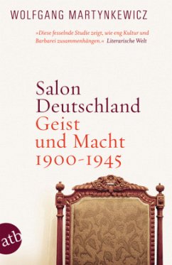 Salon Deutschland. Geist und Macht 1900-1945 - Martynkewicz, Wolfgang