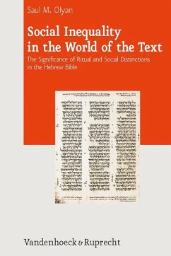 Social Inequalitiy in the World of the Text: The Significance of Ritual and Social Distinctions in the Hebrew Bible - Olyan, Saul M.