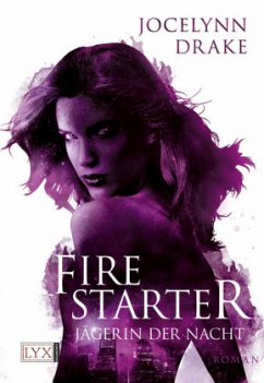 Firestarter / Jägerin der Nacht Bd.4 - Drake, Jocelynn