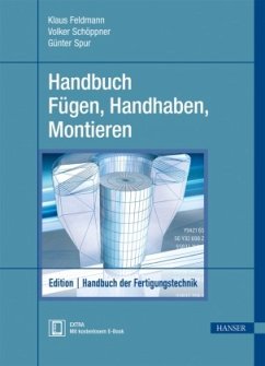 Handbuch Fügen, Handhaben, Montieren / Edition Handbuch der Fertigungstechnik 5 - Handbuch Fügen, Handhaben, Montieren, m. 1 Buch, m. 1 E-Book