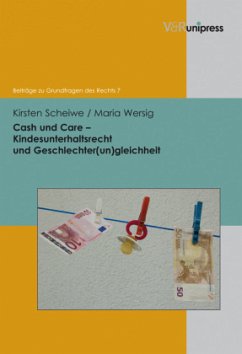 Cash und Care - Kindesunterhaltsrecht und Geschlechter(un)gleichheit - Scheiwe, Kirsten;Wersig, Maria