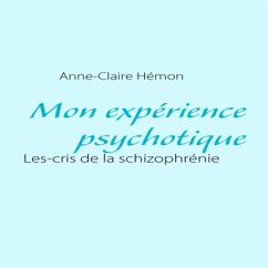 Mon expérience psychotique - Hémon, Anne-Claire