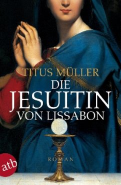 Die Jesuitin von Lissabon - Müller, Titus