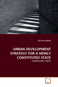 URBAN DEVELOPMENT STRATEGY FOR A NEWLY CONSTITUTED STATE - SARKAR, SATYAKI