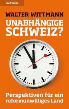 Unabhängige Schweiz? - Wittmann, Walter