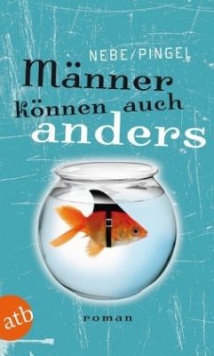 Männer können auch anders - Nebe, Volkmar;Pingel, Ralf