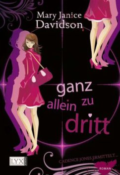 Ganz allein zu dritt / Cadence Jones ermittelt Bd.1 - Davidson, Mary Janice