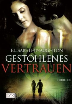 Gestohlenes Vertrauen / Bd.3 - Naughton, Elisabeth