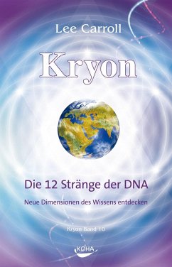 Kryon10: Die 12 Stränge der DNA - Carroll, Lee