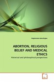 ABORTION, RELIGIOUS BELIEF AND MEDICAL ETHICS