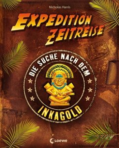 Die Suche nach dem Inkagold / Expedition Zeitreise Bd.1 - Harris, Nicholas