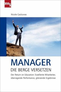 Manager, die Berge versetzen - Gaiziunas, Nicole