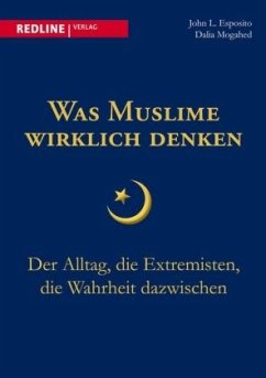 Was Muslime wirklich denken - Esposito, John L.;Mogahed, Dalia