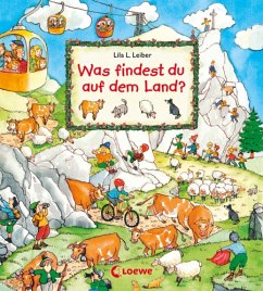Was findest du auf dem Land? - Leiber, Lila L.