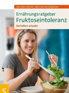 Ernährungsratgeber Fruktoseintoleranz - Müller, Sven-David;Weißenberger, Christiane
