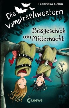 Bissgeschick um Mitternacht / Die Vampirschwestern Bd.8 - Gehm, Franziska