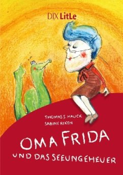 Oma Frida und das Seeungeheuer - Hauck, Thomas J.