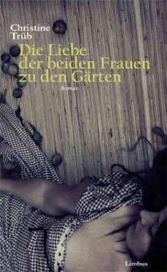 Die Liebe der beiden Frauen zu den Gärten - Trüb, Christine