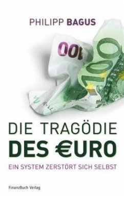 Die Tragödie des Euro - Bagus, Philipp